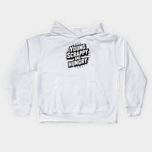 Young Scrappy and Hungry Kids Hoodie